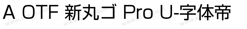 A OTF 新丸ゴ Pro U字体转换